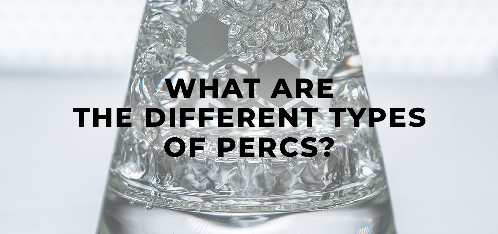 What are the Different Types of Percs?